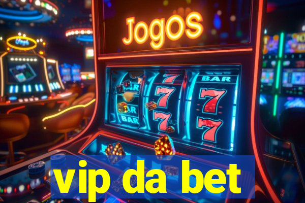 vip da bet